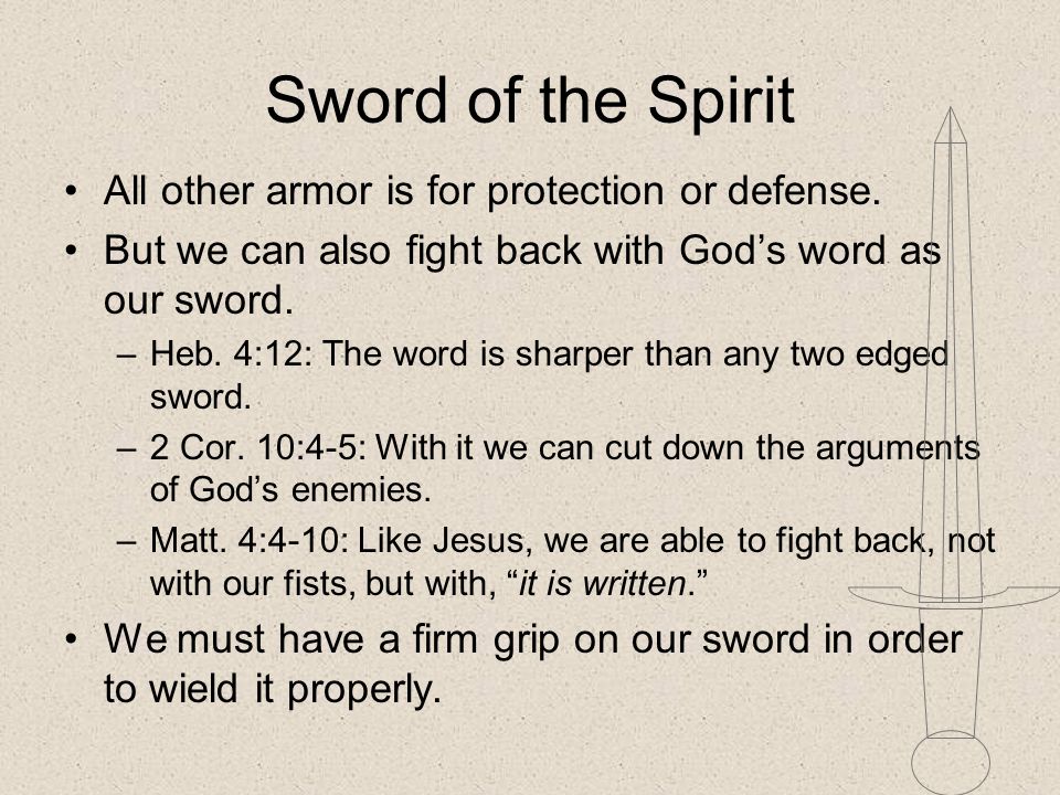 Sword of the Spirit All other armor is for protection or defense.