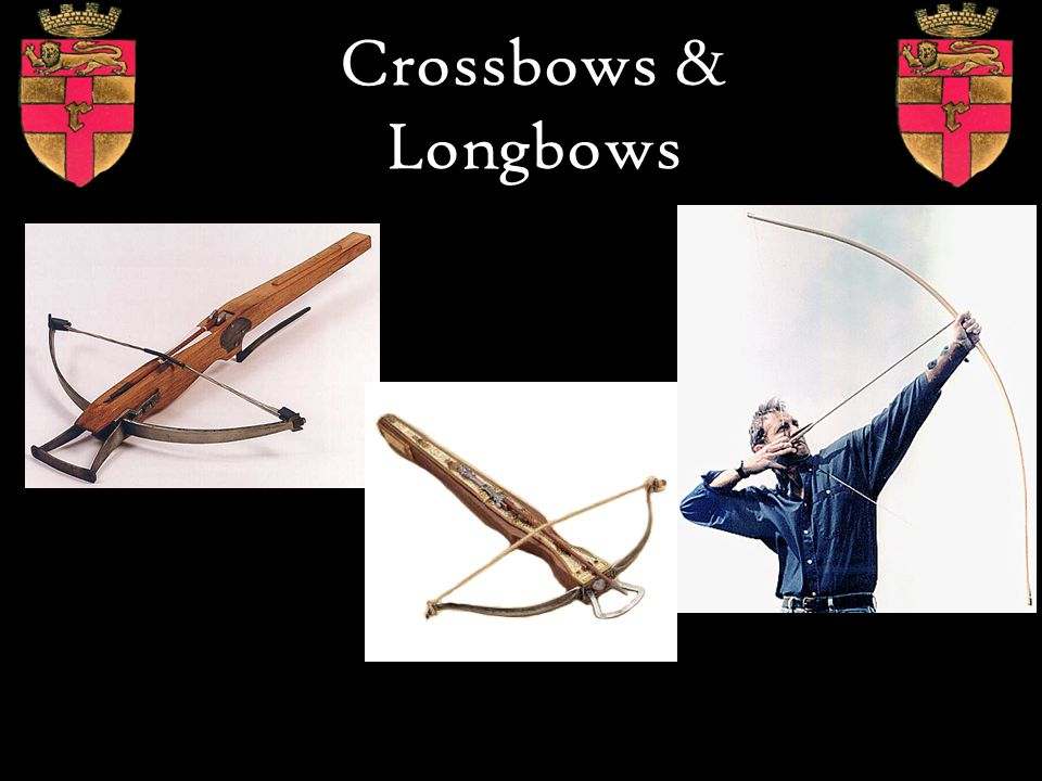 Crossbows & Longbows