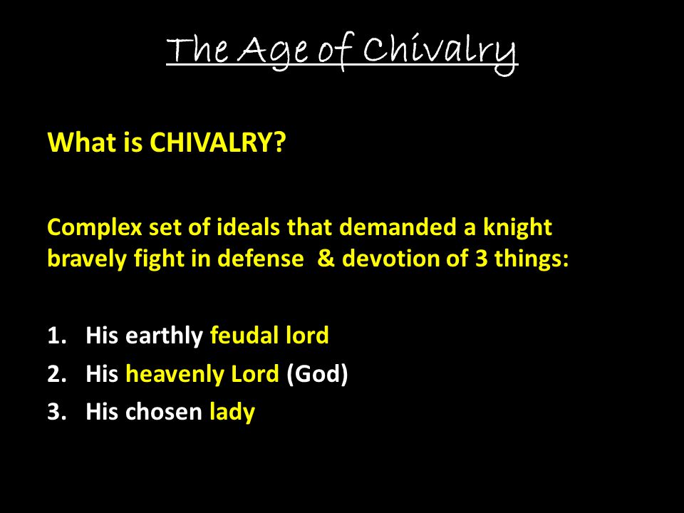 The Age of Chivalry What is CHIVALRY