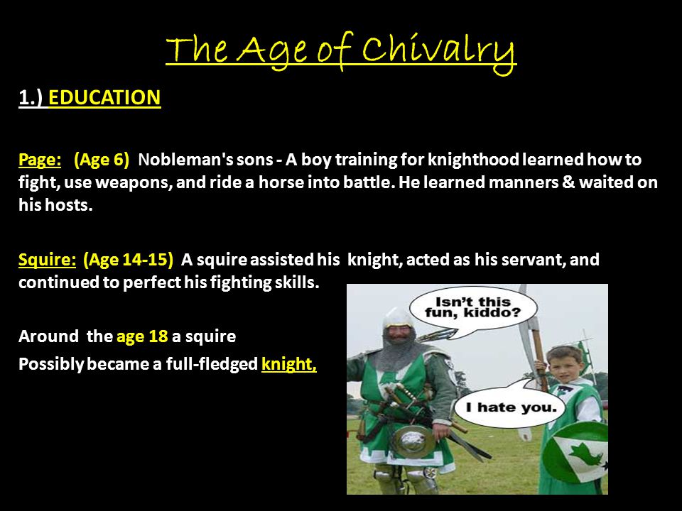 The Age of Chivalry 1.) EDUCATION