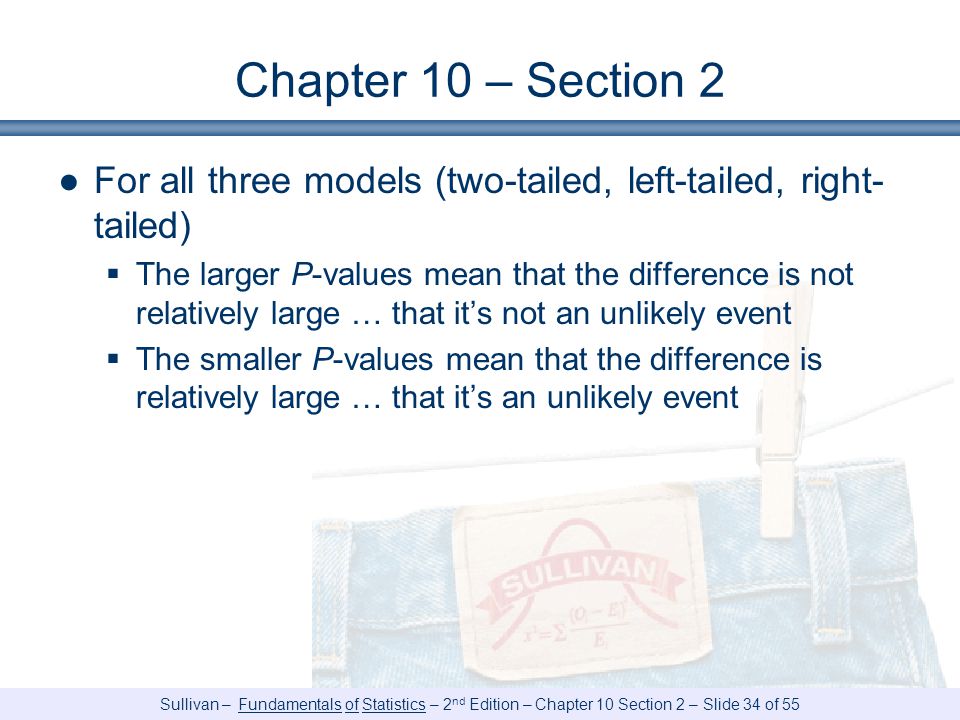 Chapter 10 – Section 2 For all three models (two-tailed, left-tailed, right-tailed)