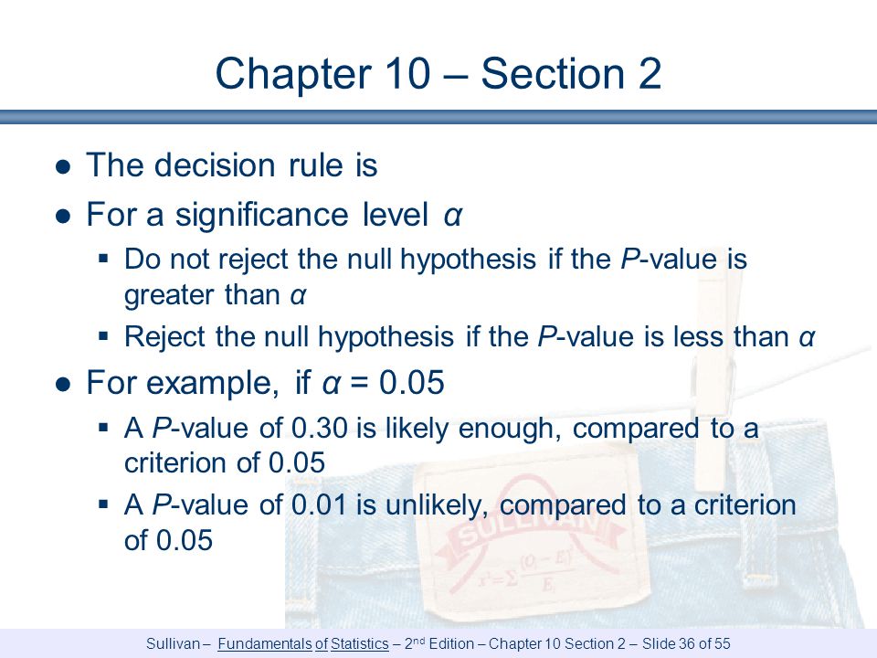 Chapter 10 – Section 2 The decision rule is For a significance level α
