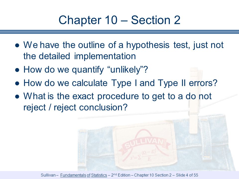 Chapter 10 – Section 2 We have the outline of a hypothesis test, just not the detailed implementation.