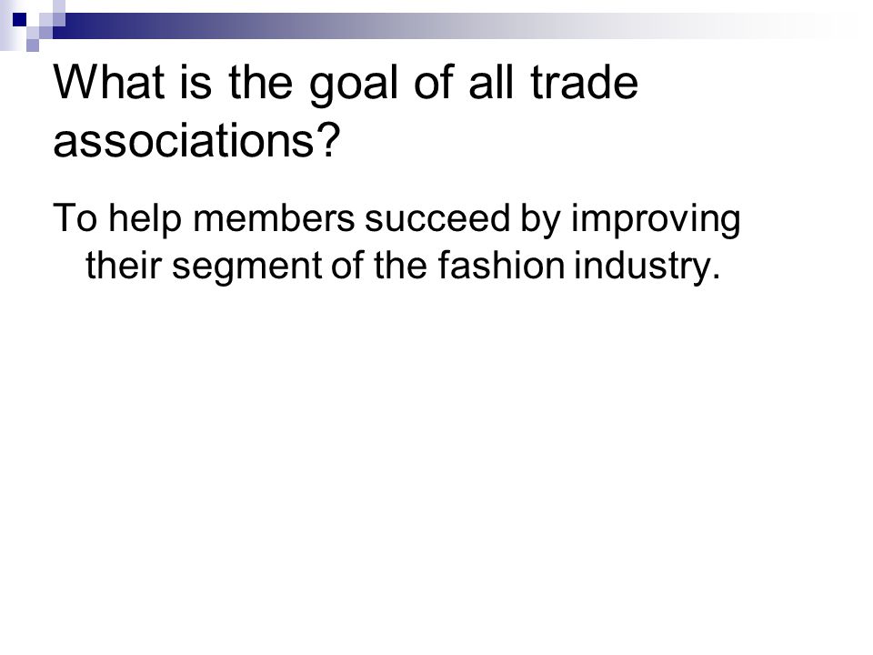 What is the goal of all trade associations