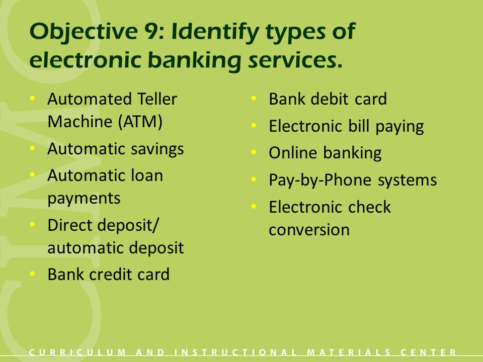 Objective 9: Identify types of electronic banking services.