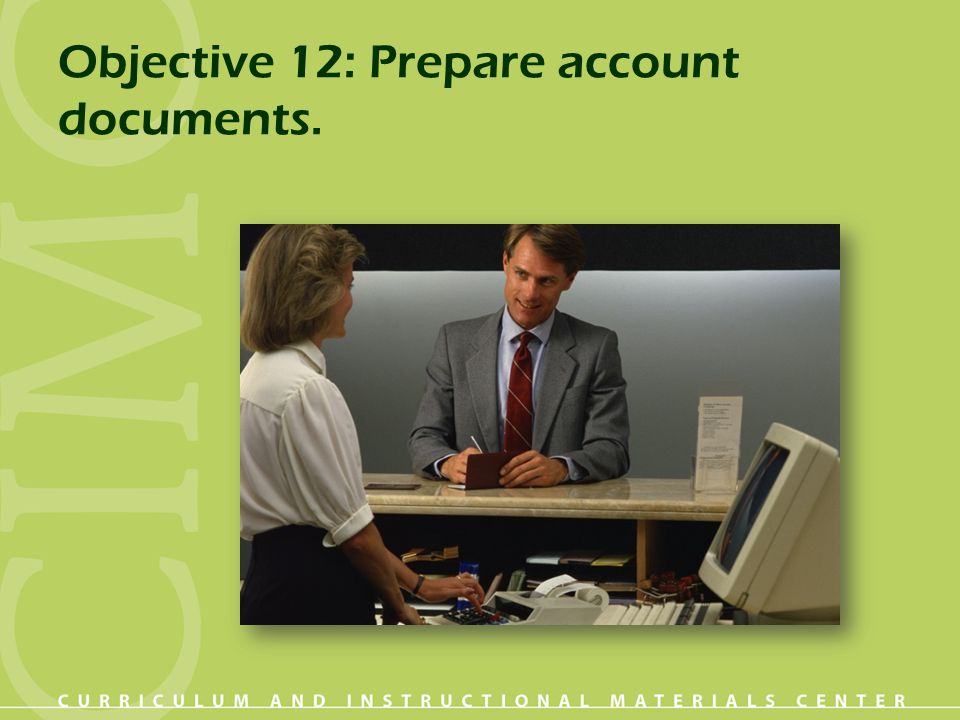 Objective 12: Prepare account documents.