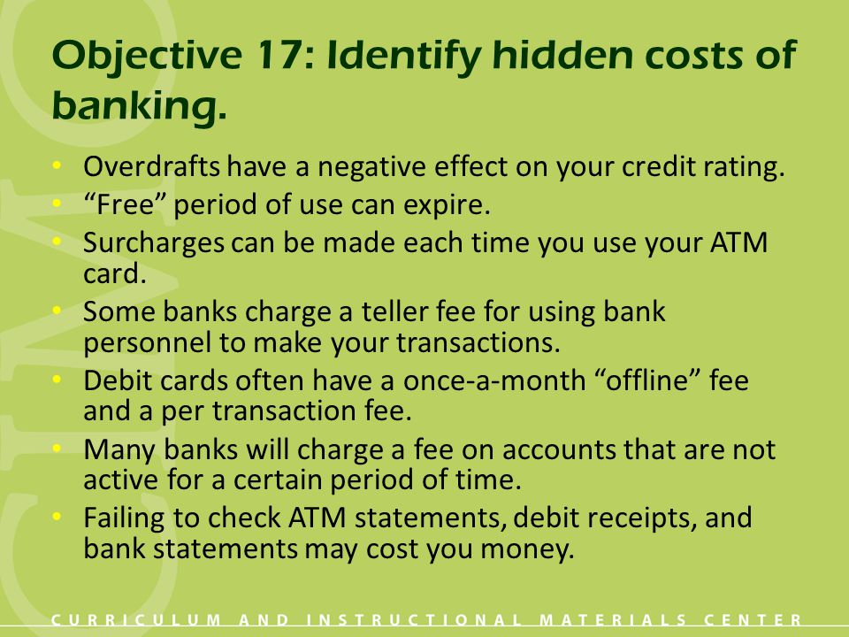 Objective 17: Identify hidden costs of banking.