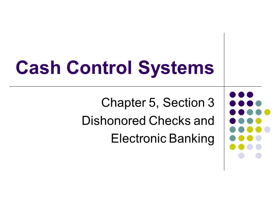 Chapter 5, Section 3 Dishonored Checks and Electronic Banking