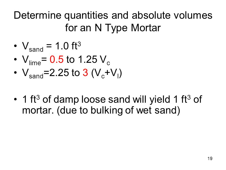 Determine quantities and absolute volumes for an N Type Mortar