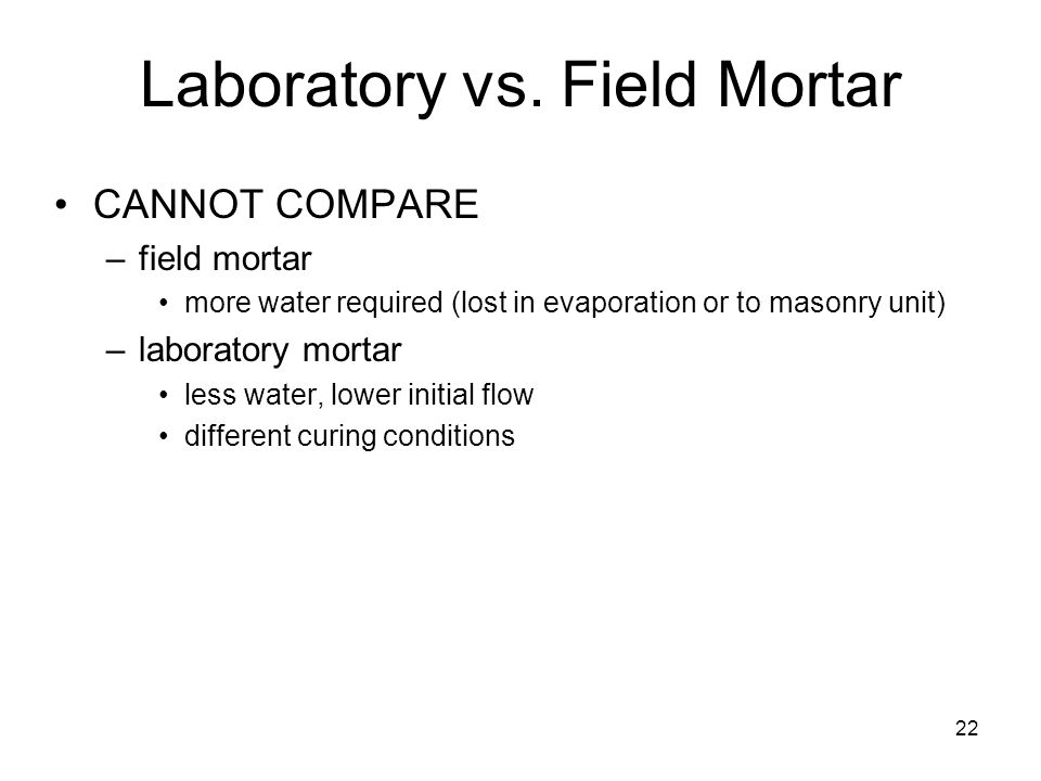 Laboratory vs. Field Mortar