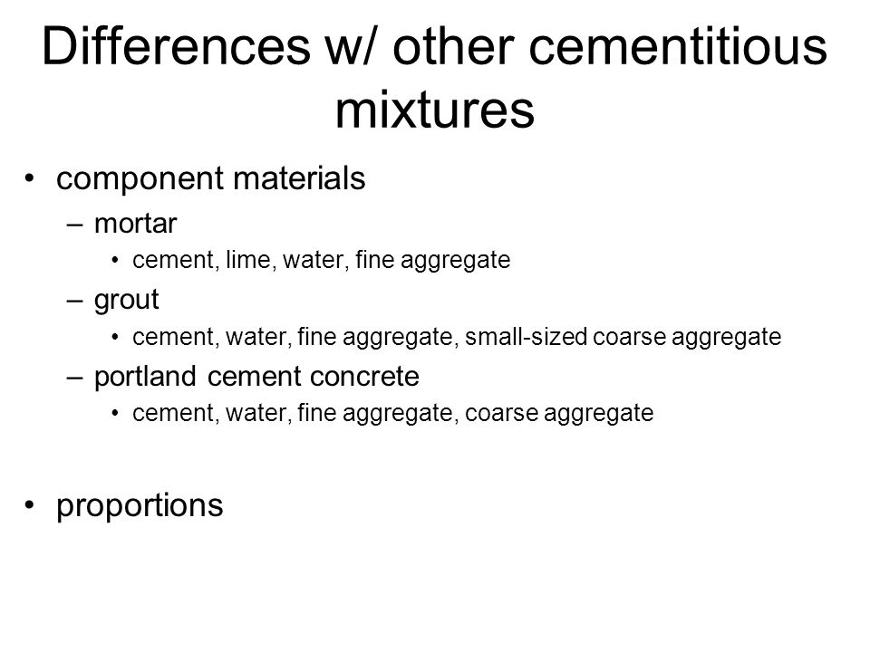 Differences w/ other cementitious mixtures