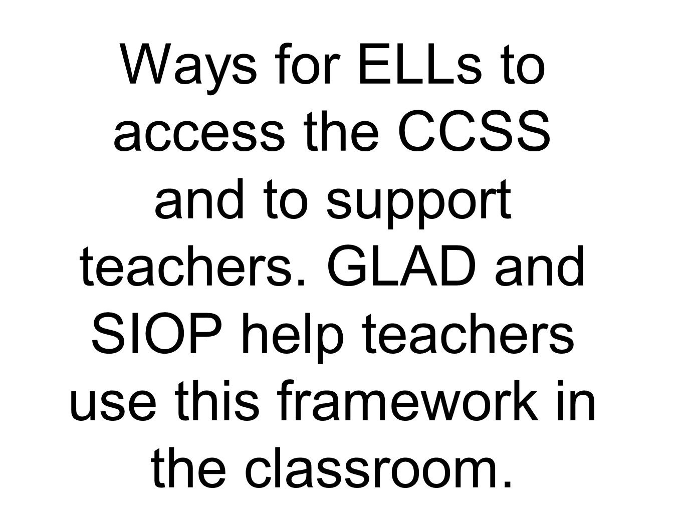 Ways for ELLs to access the CCSS and to support teachers
