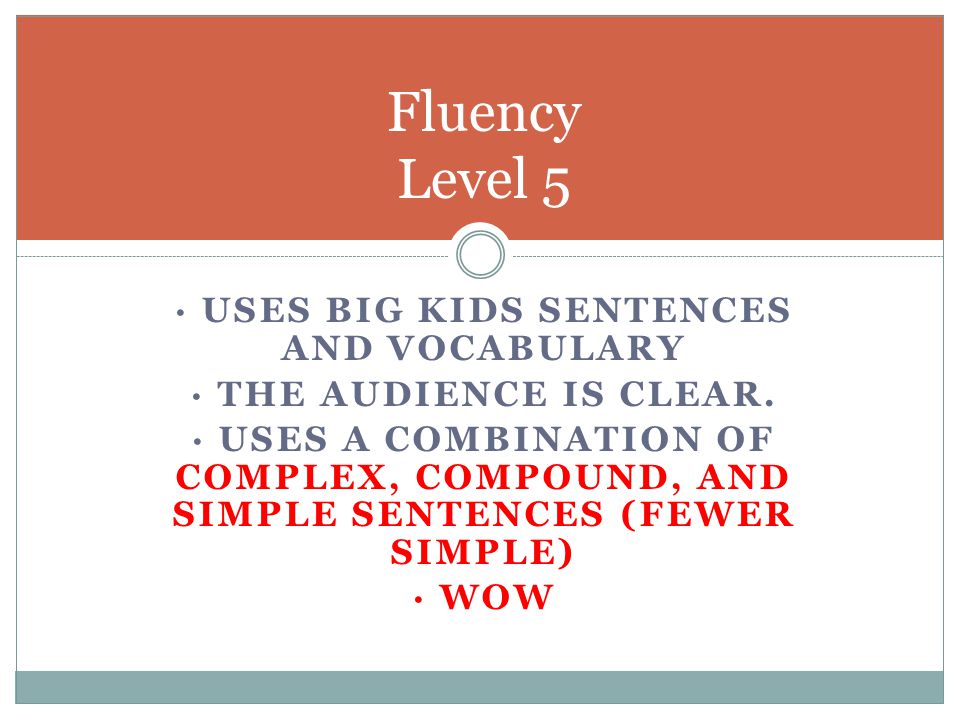 · Uses big kids sentences and vocabulary