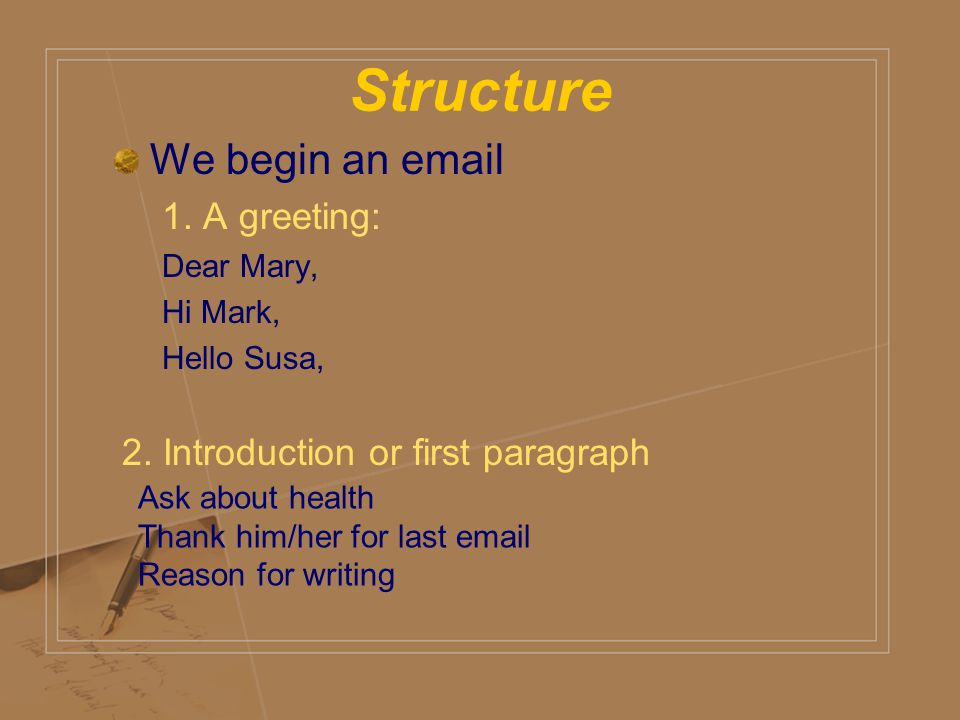 Structure We begin an  1. A greeting: