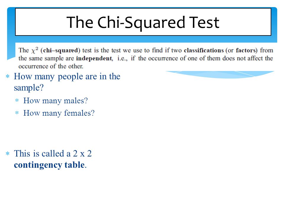 The Chi-Squared Test How many people are in the sample