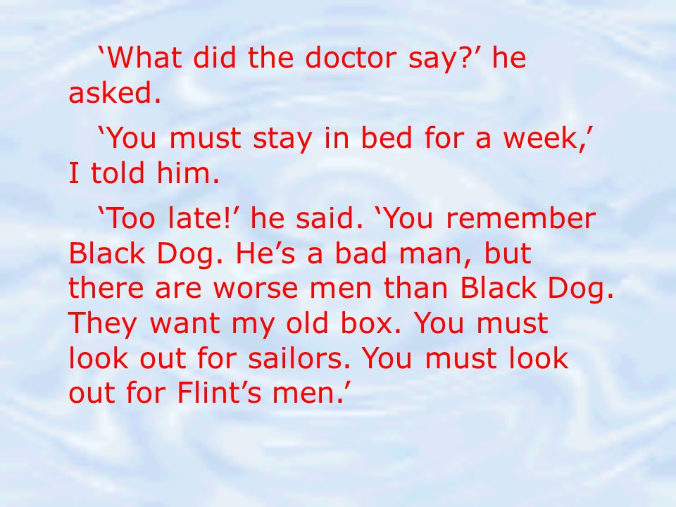 ‘What did the doctor say ’ he asked.