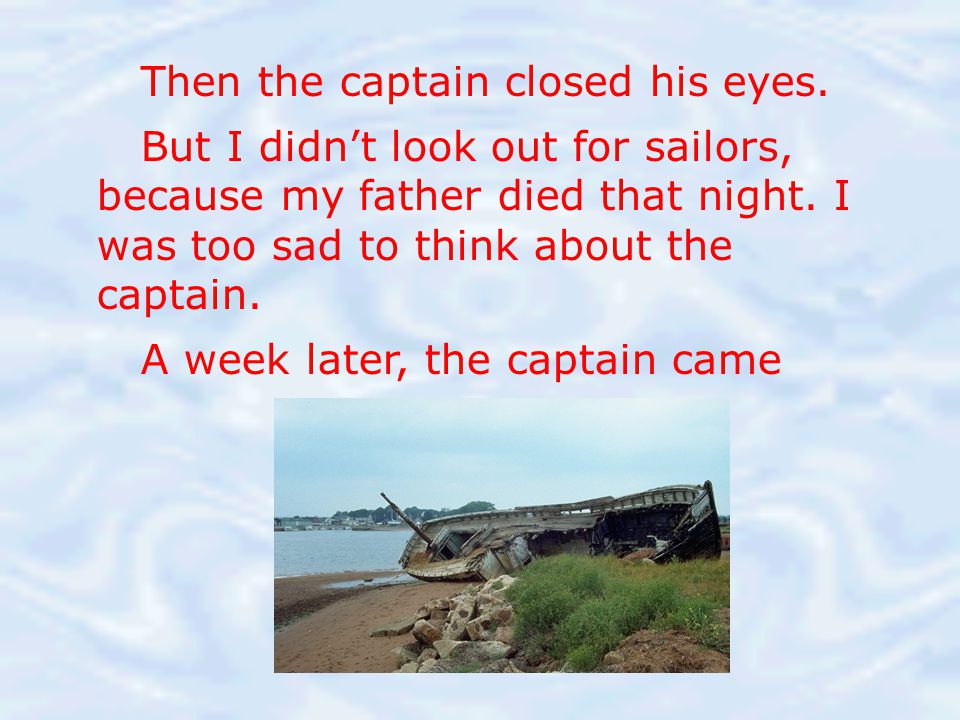 Then the captain closed his eyes.