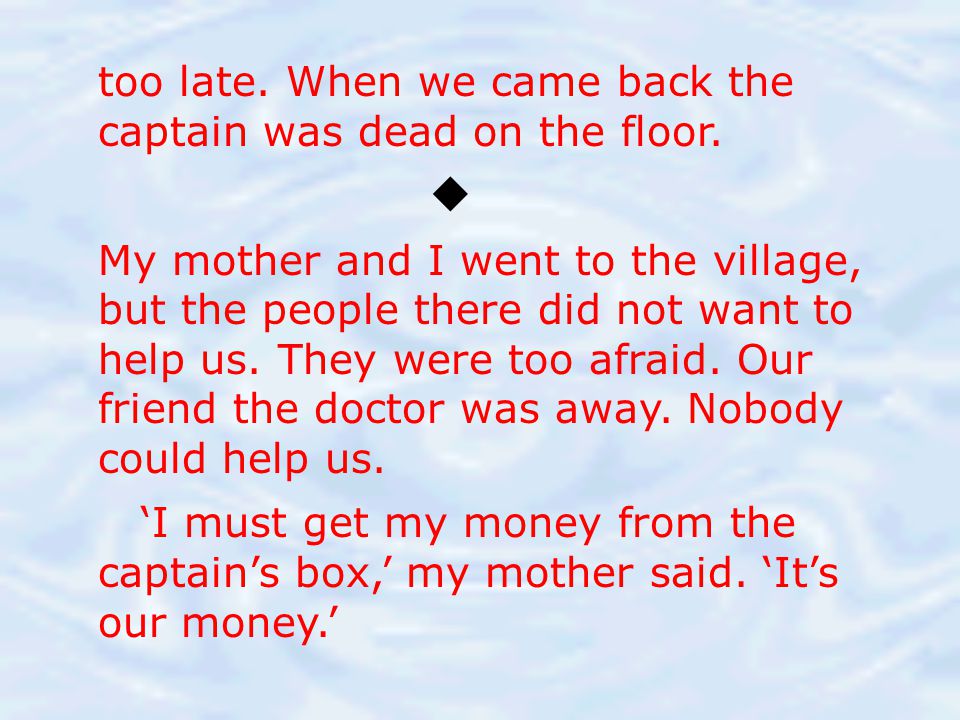  too late. When we came back the captain was dead on the floor.