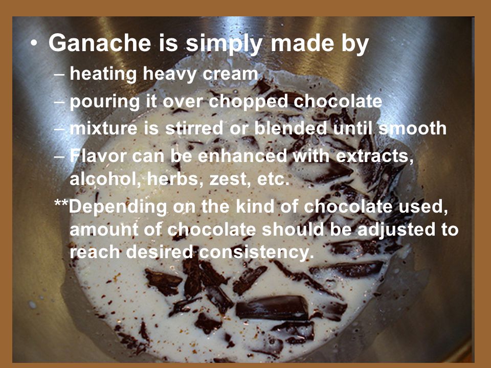 Ganache is simply made by