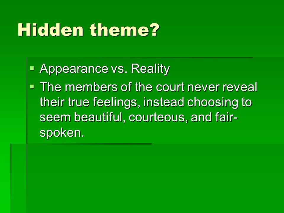 Hidden theme Appearance vs. Reality
