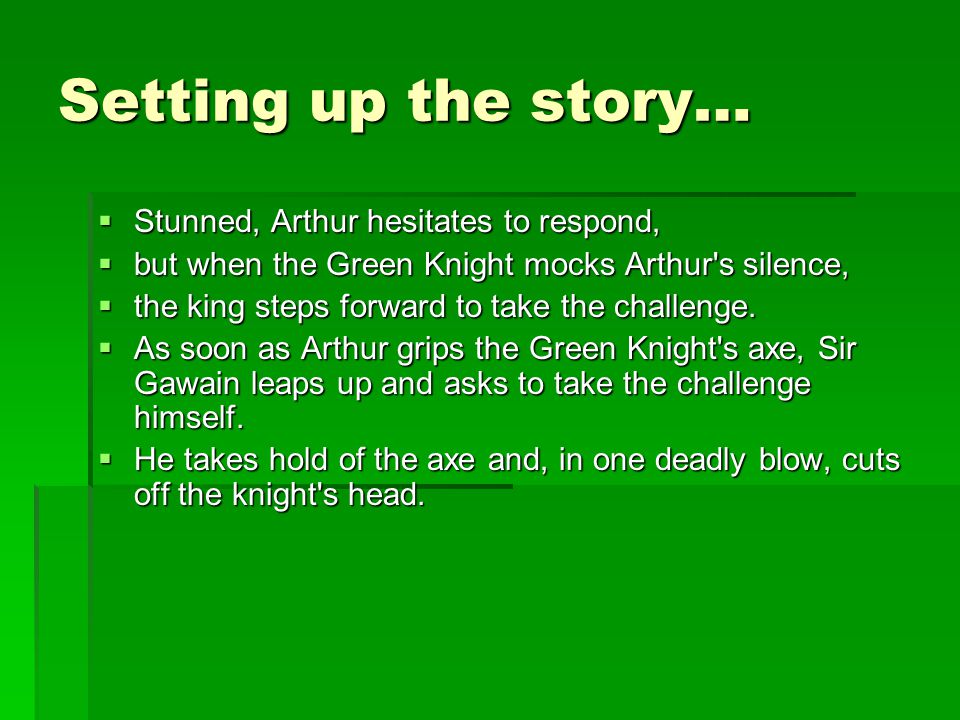Setting up the story… Stunned, Arthur hesitates to respond,