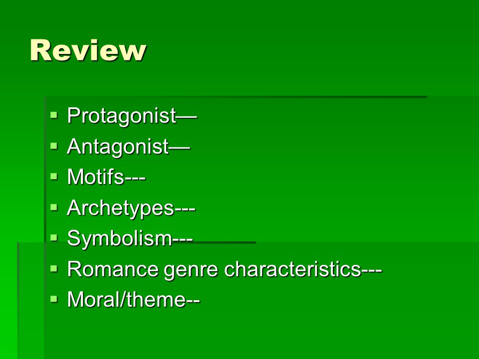 Review Protagonist— Antagonist— Motifs--- Archetypes--- Symbolism---