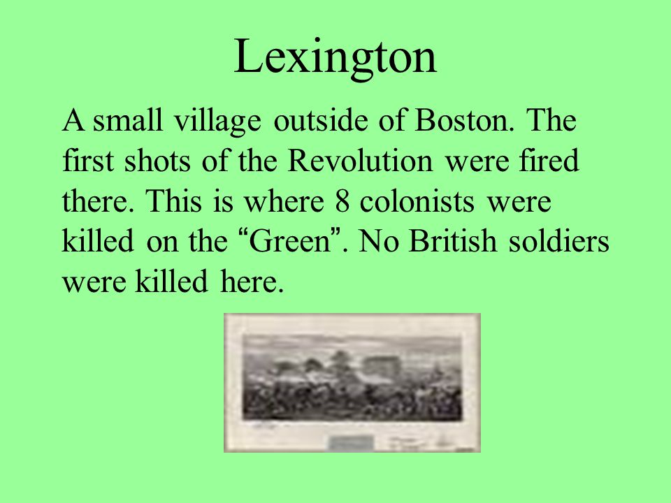 Lexington A small village outside of Boston. The