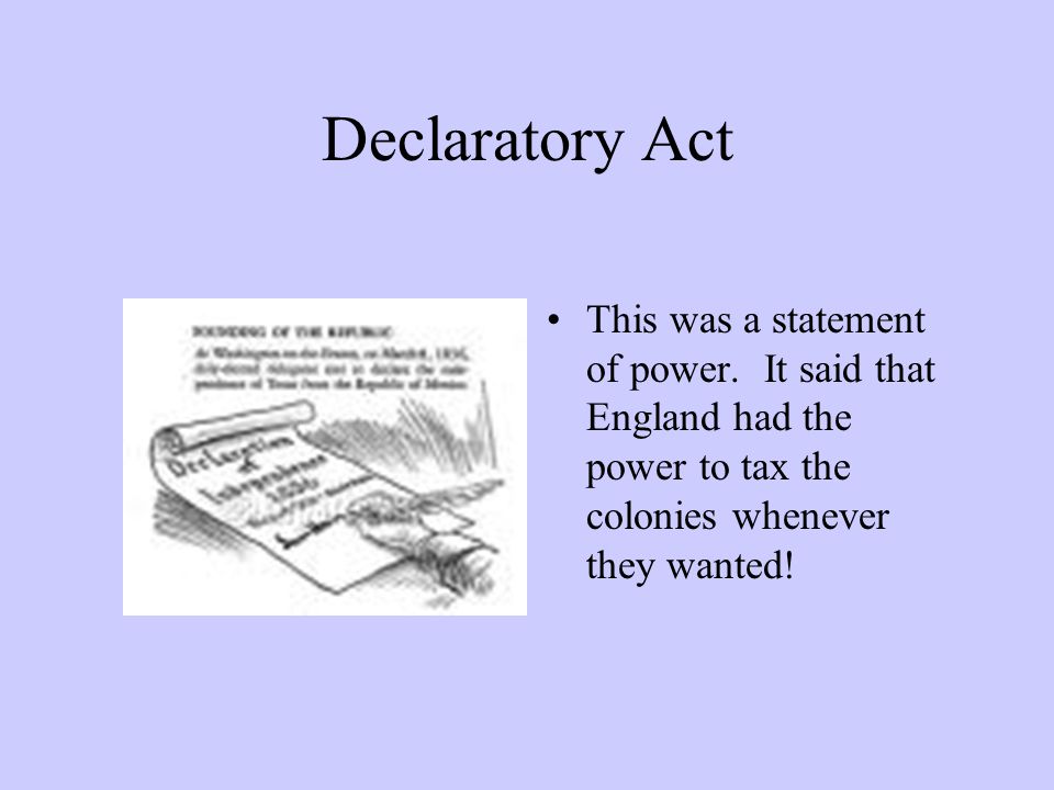 Declaratory Act This was a statement of power.