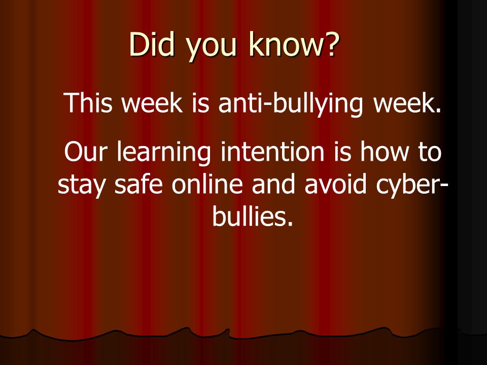 This week is anti-bullying week.