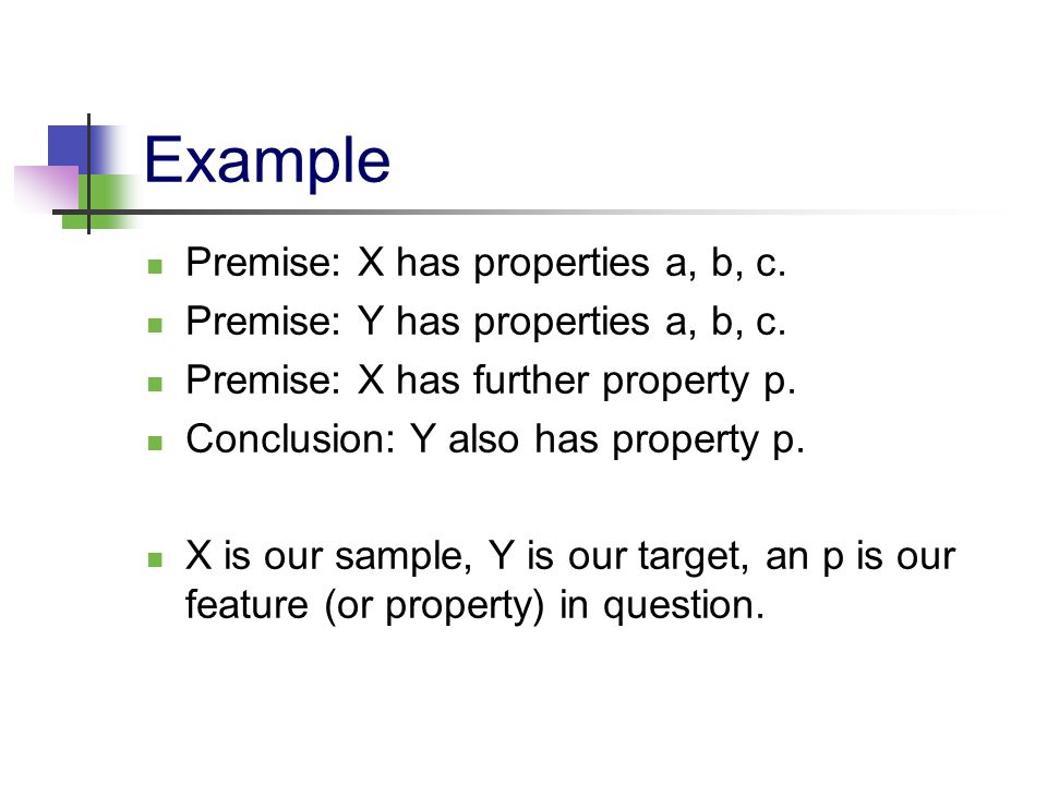 Example Premise: X has properties a, b, c.