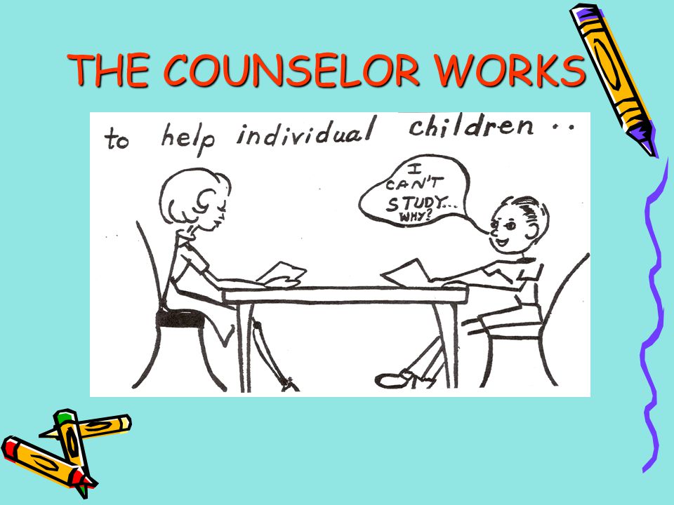 THE COUNSELOR WORKS