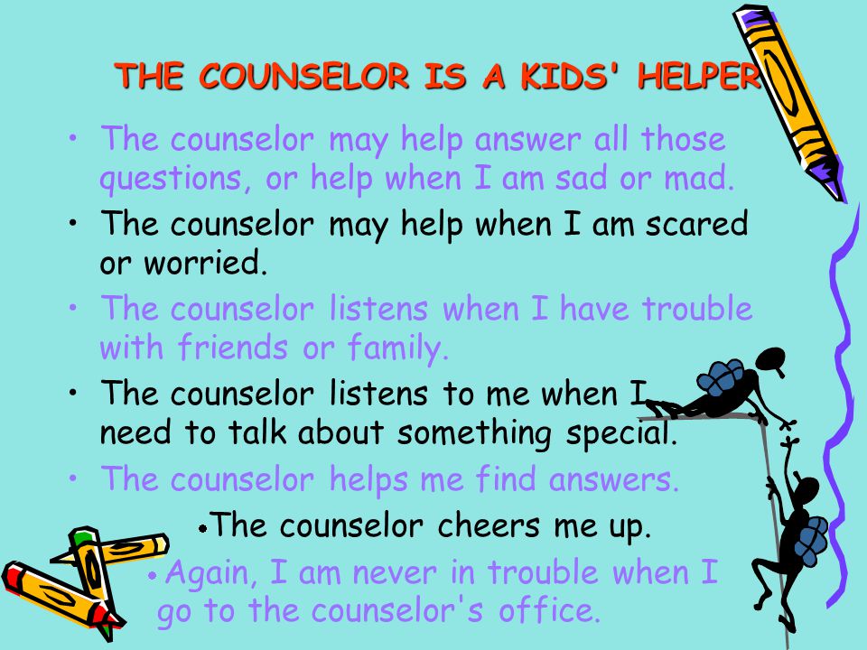 THE COUNSELOR IS A KIDS HELPER