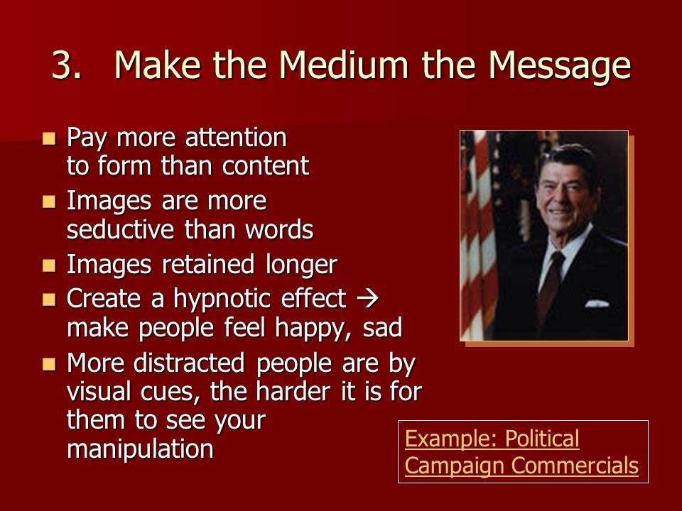 Make the Medium the Message