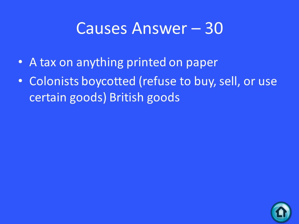 Causes Answer – 30 A tax on anything printed on paper