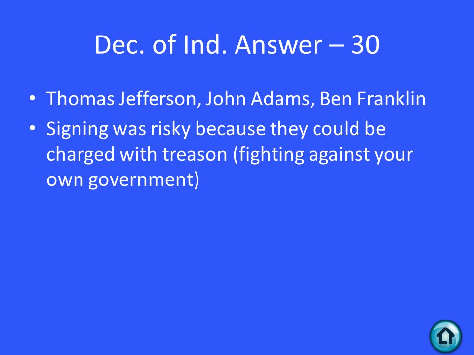 Dec. of Ind. Answer – 30 Thomas Jefferson, John Adams, Ben Franklin