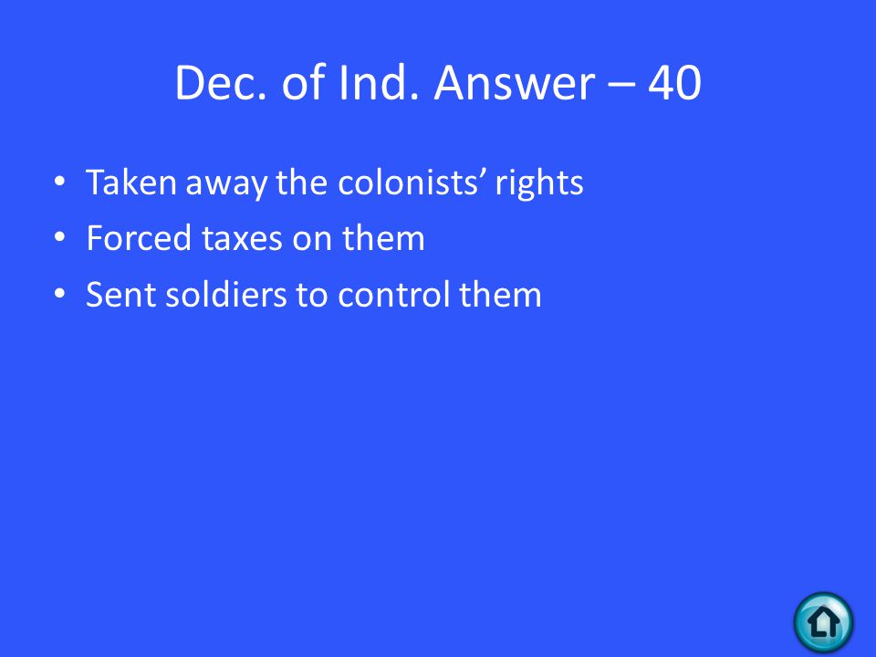 Dec. of Ind. Answer – 40 Taken away the colonists’ rights