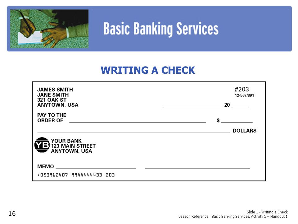 WRITING A CHECK Consider providing copies of this handout, which can be found in the Citigroup Financial Education Curriculum: