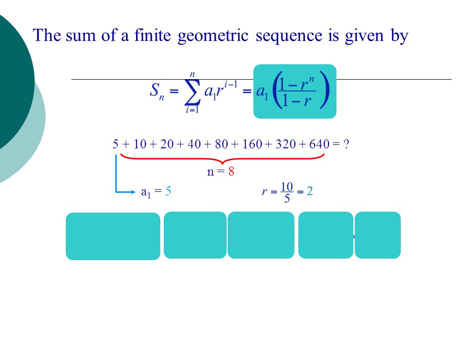 The sum of a finite geometric sequence is given by