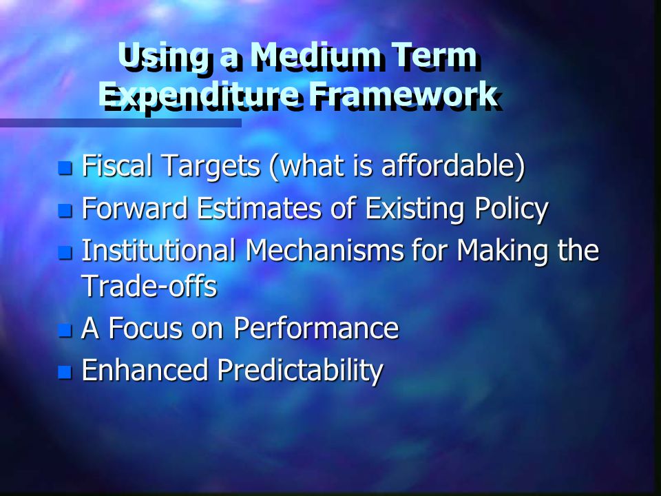 Using a Medium Term Expenditure Framework
