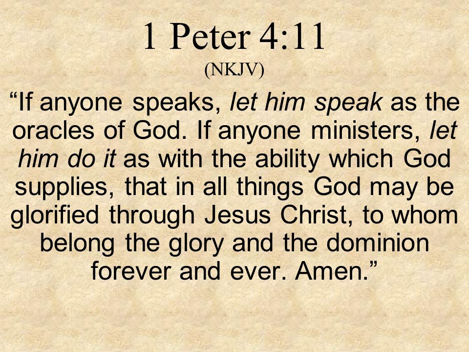 1 Peter 4:11 (NKJV)