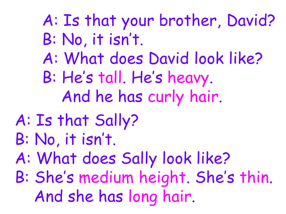 A: Is that your brother, David
