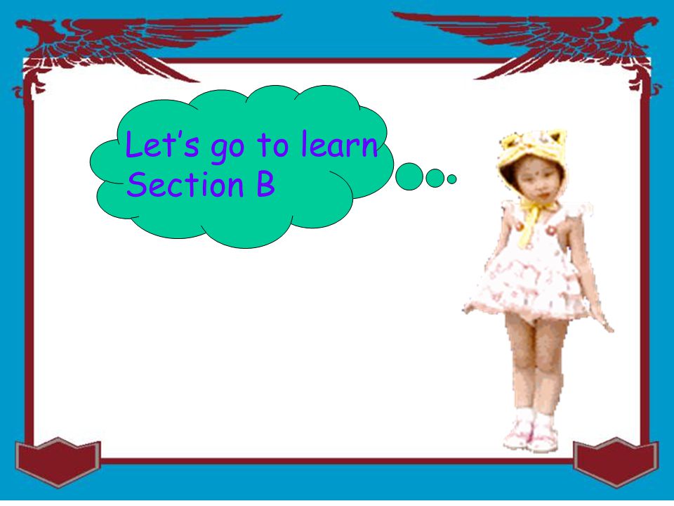 Let’s go to learn Section B