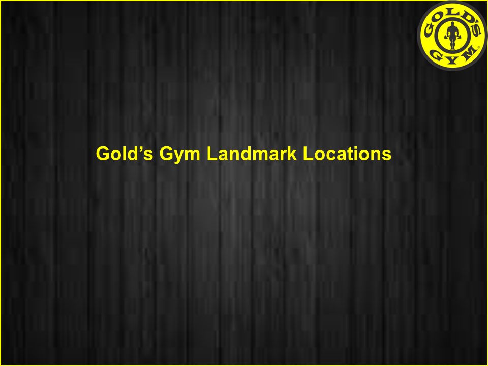 Gold’s Gym Landmark Locations