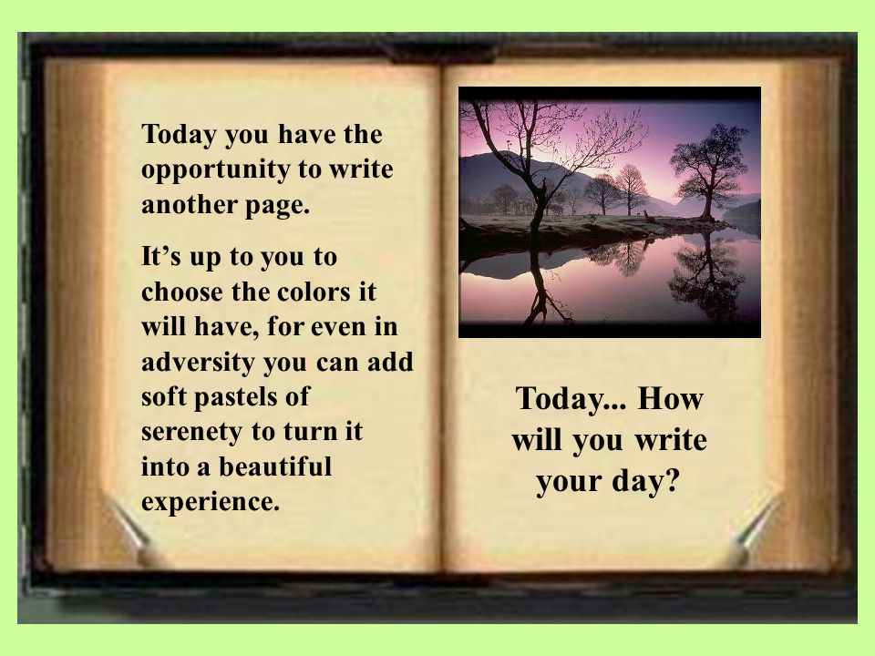 Today... How will you write your day