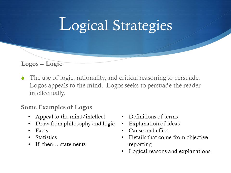 Logical Strategies Logos = Logic