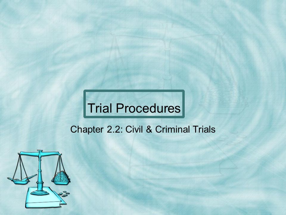 Chapter 2.2: Civil & Criminal Trials