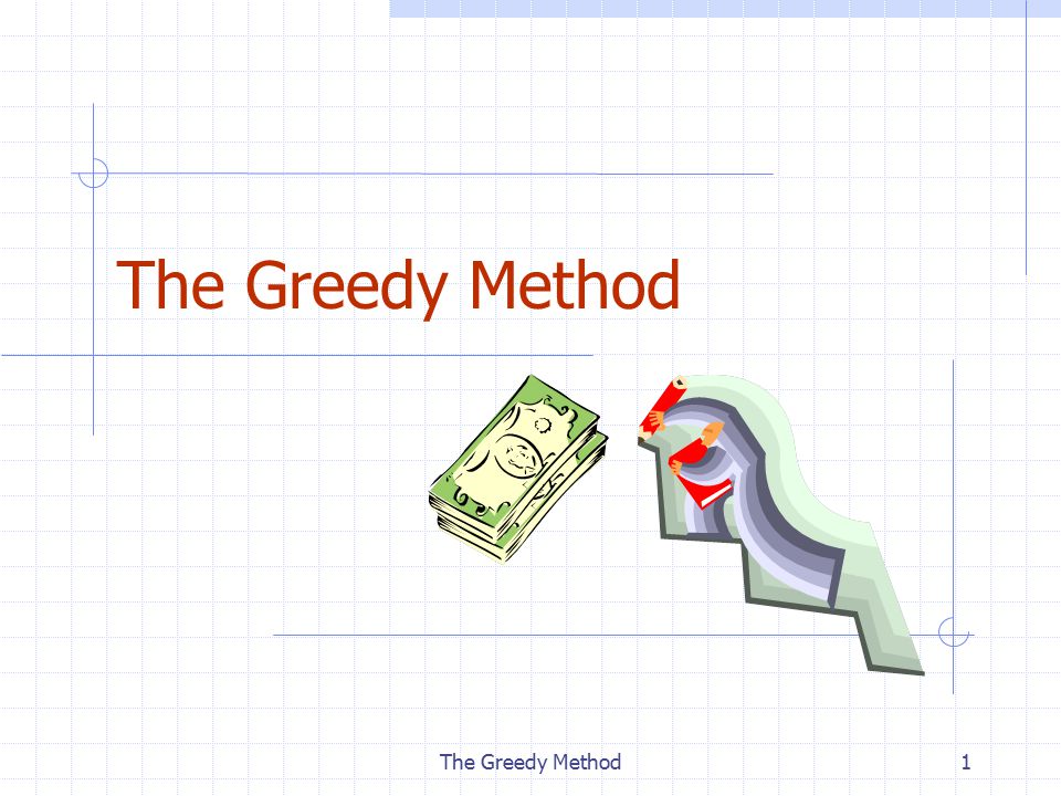 Merge Sort 4/15/2017 6:09 PM The Greedy Method The Greedy Method