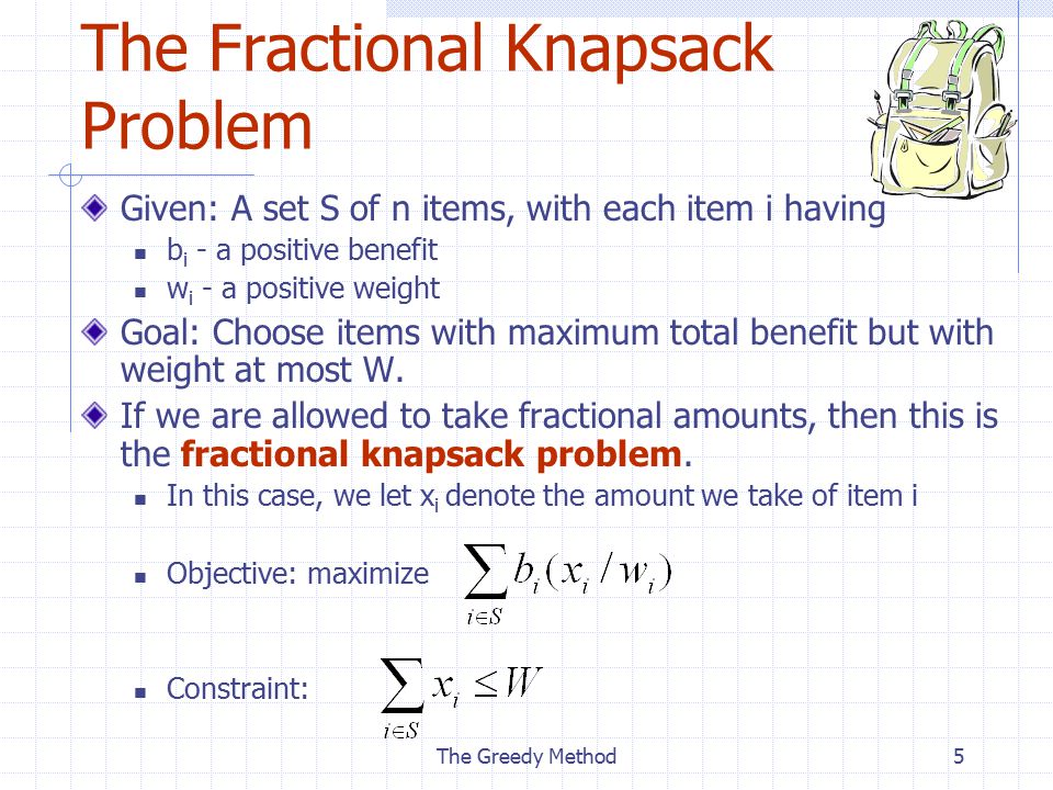 The Fractional Knapsack Problem