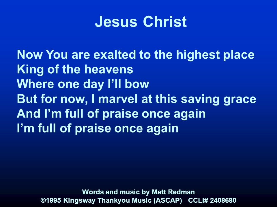 Jesus Christ Now You are exalted to the highest place