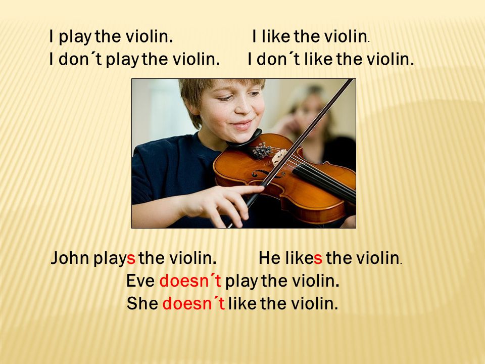 Eve doesn´t play the violin.